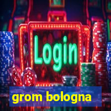 grom bologna