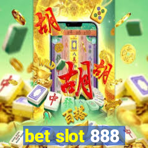 bet slot 888