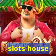 slots house