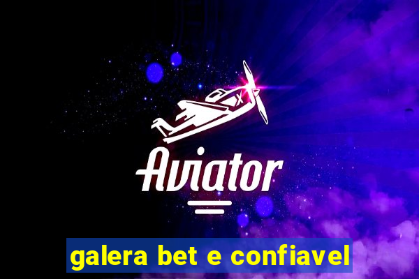 galera bet e confiavel