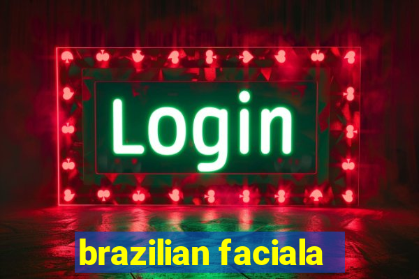 brazilian faciala