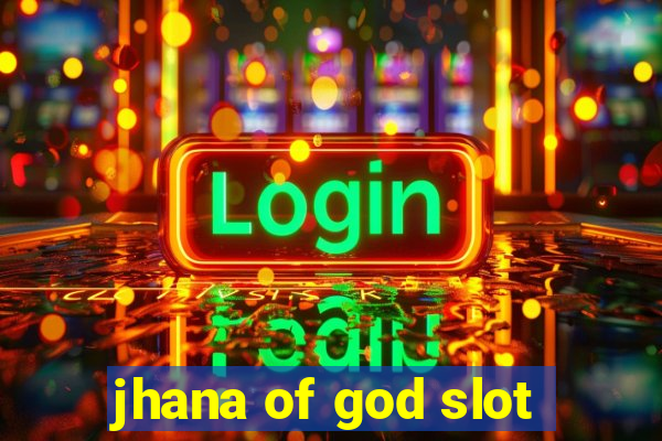 jhana of god slot