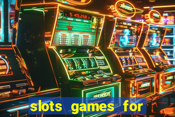 slots games for real money