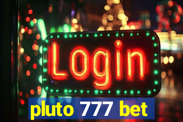 pluto 777 bet