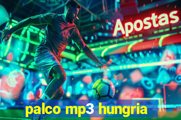 palco mp3 hungria