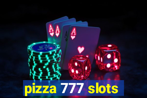 pizza 777 slots