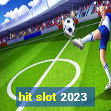 hit slot 2023