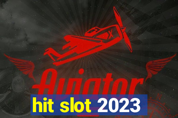 hit slot 2023