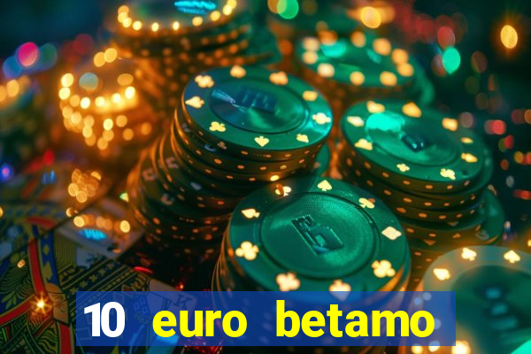 10 euro betamo casino bonus