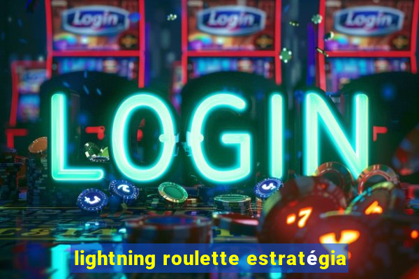 lightning roulette estratégia