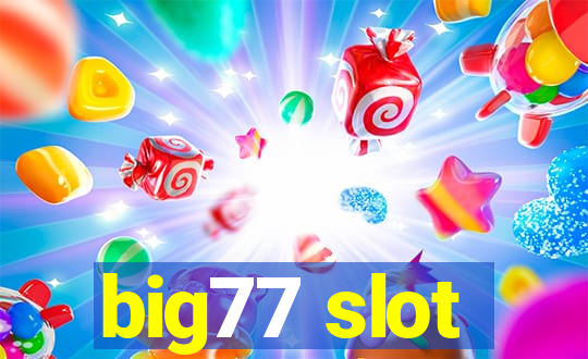 big77 slot