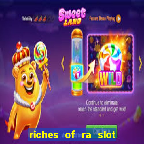 riches of ra slot free play