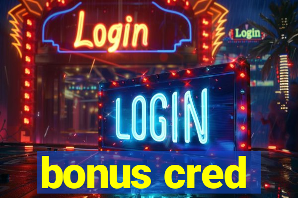 bonus cred