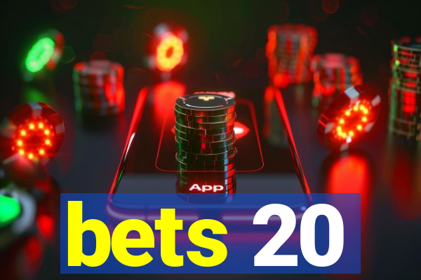 bets 20