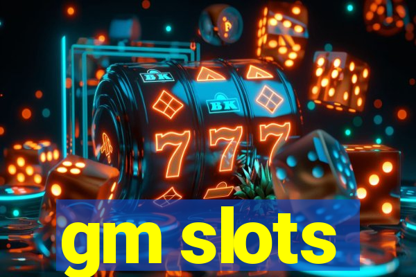 gm slots