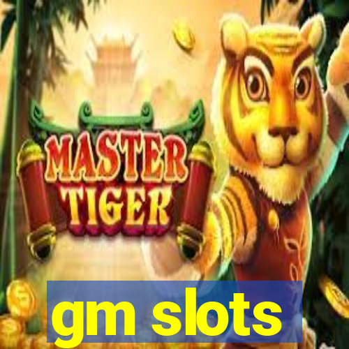 gm slots