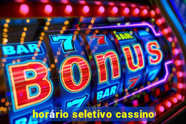 horário seletivo cassino