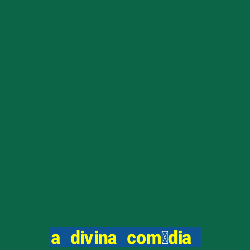 a divina com茅dia editora 34