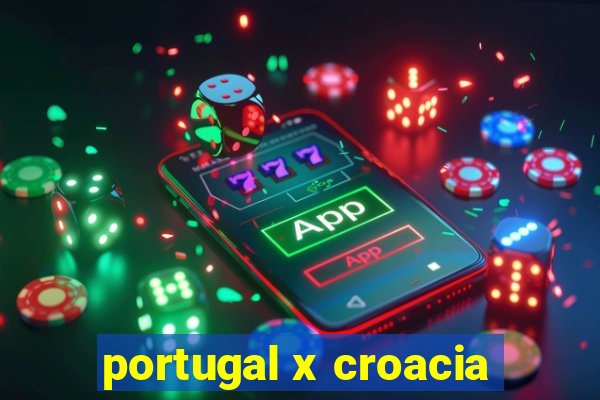 portugal x croacia