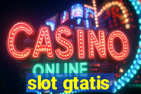 slot gtatis