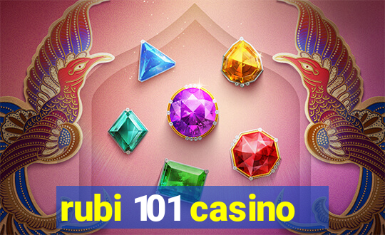 rubi 101 casino