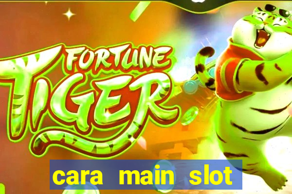 cara main slot untuk pemula