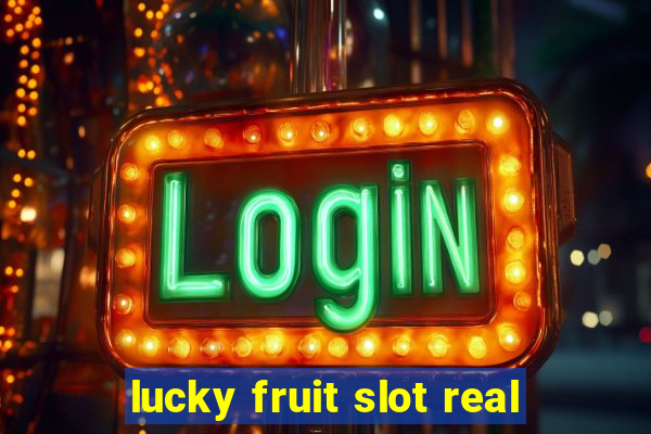 lucky fruit slot real