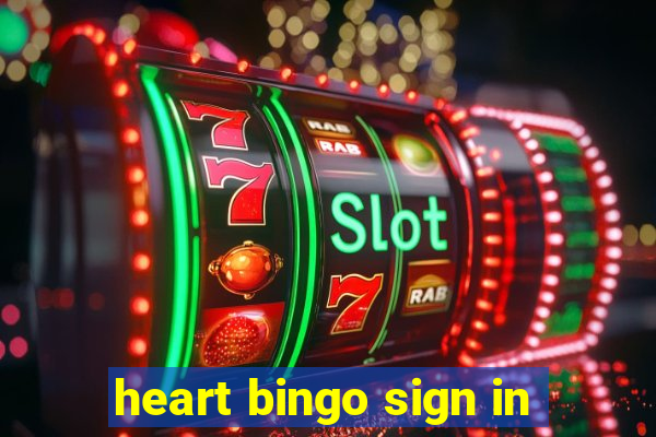 heart bingo sign in