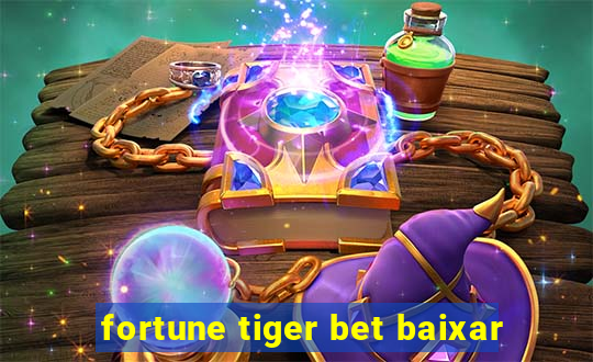 fortune tiger bet baixar