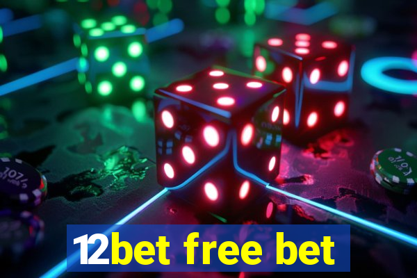 12bet free bet