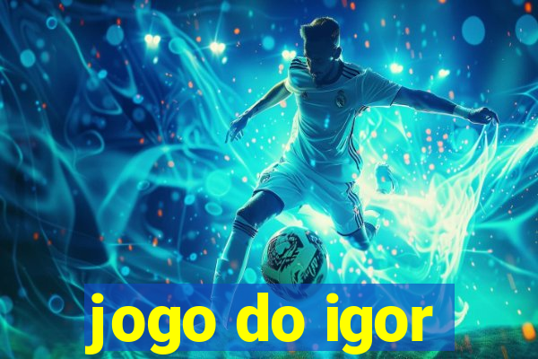 jogo do igor