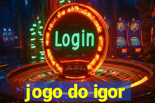 jogo do igor