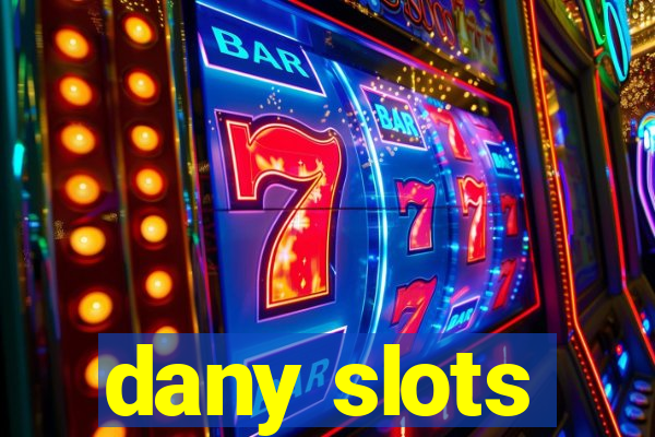 dany slots