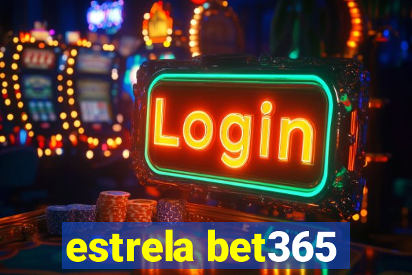 estrela bet365