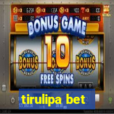 tirulipa bet