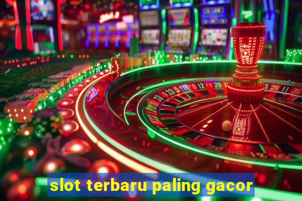 slot terbaru paling gacor