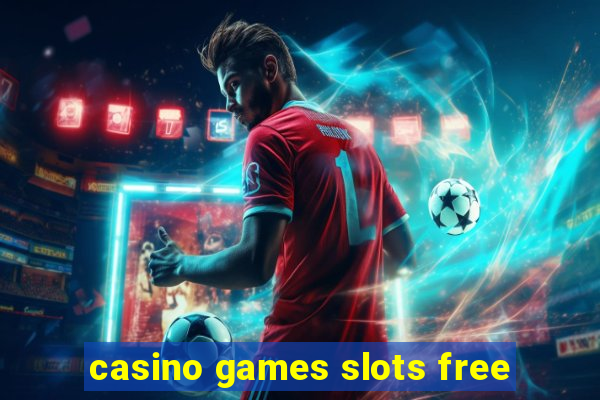 casino games slots free