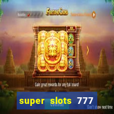 super slots 777 paga mesmo