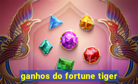 ganhos do fortune tiger