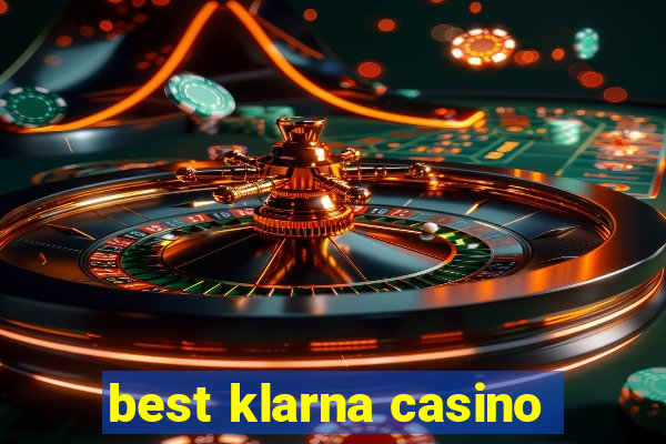 best klarna casino