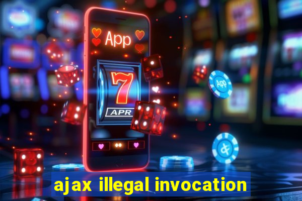 ajax illegal invocation