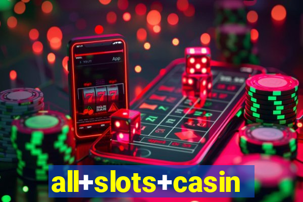 all+slots+casino