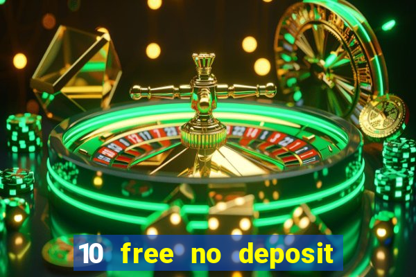 10 free no deposit casino uk 2023