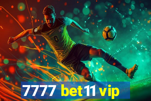 7777 bet11 vip