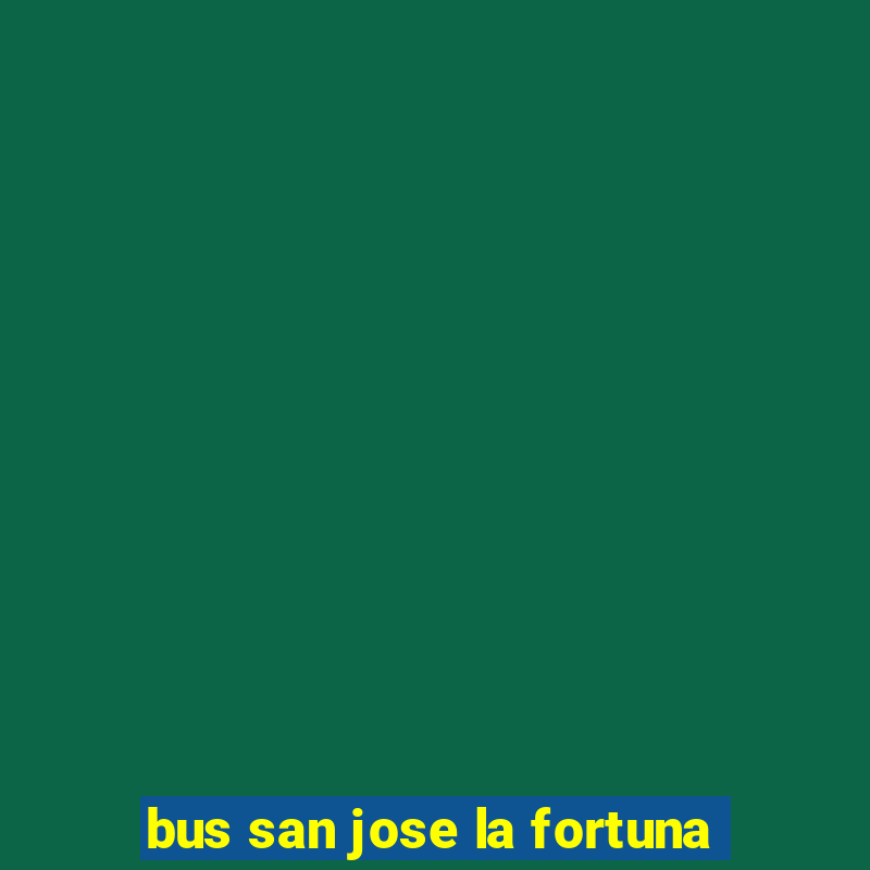 bus san jose la fortuna