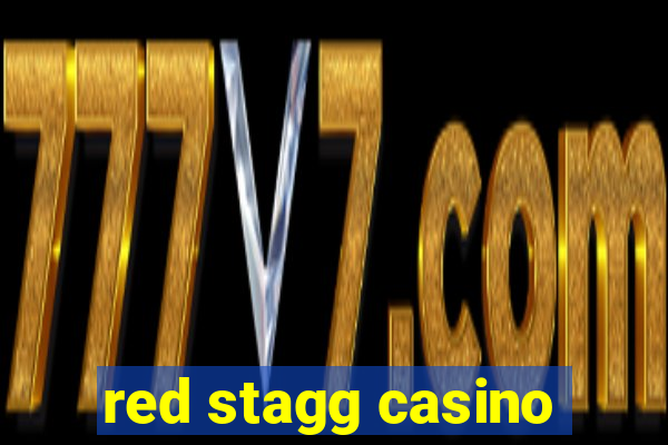 red stagg casino