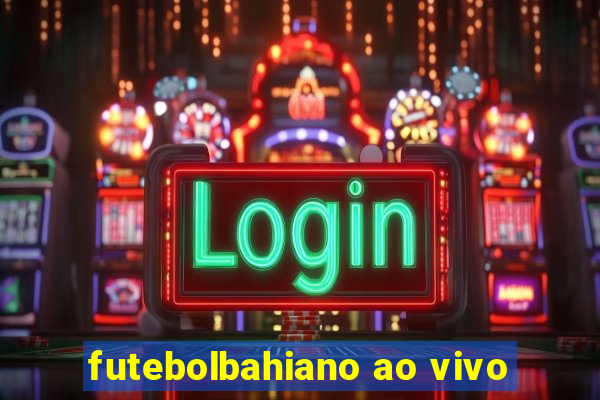 futebolbahiano ao vivo