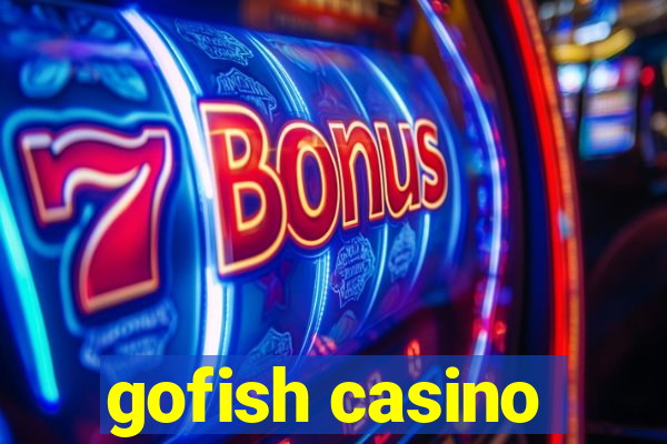 gofish casino