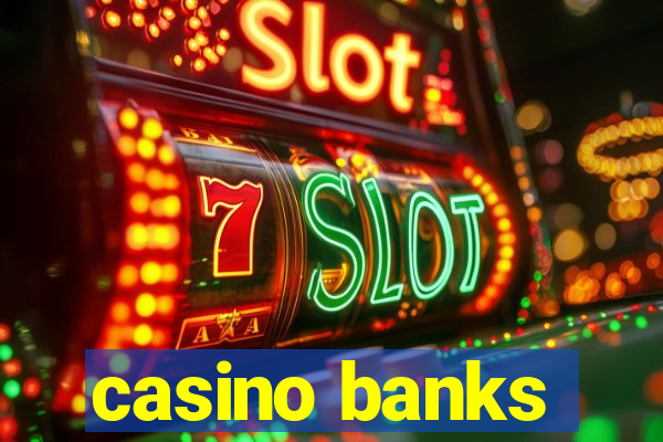 casino banks