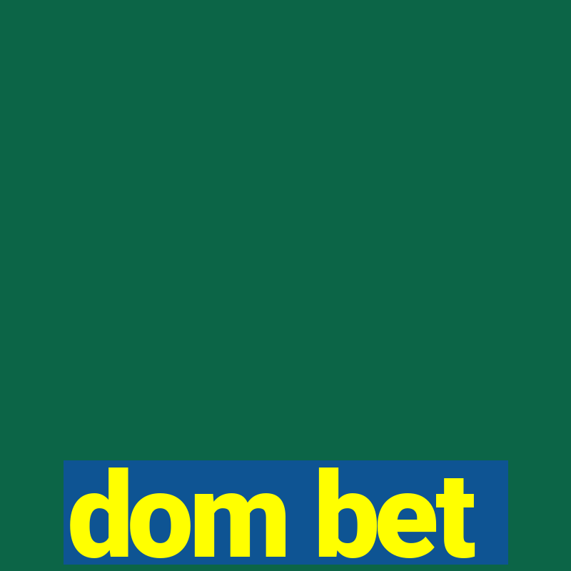 dom bet